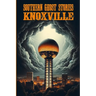 Southern Ghost Stories: Knoxville