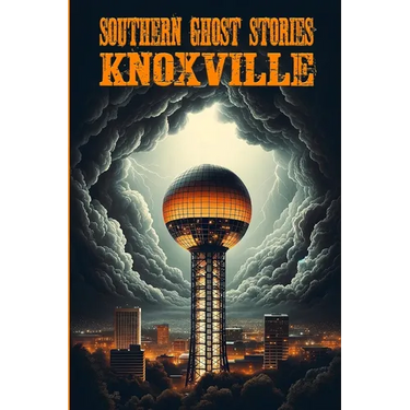 Southern Ghost Stories: Knoxville