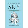 Something in the Sky: First Book in the Lyle Kent Series