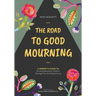 The Road to Good Mourning: Growing Resilient Children through the Grief Experience