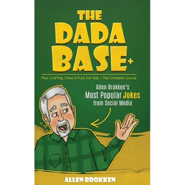 The DaDaBase+ Allen Brokken's Most Popular Jokes from Social Media: Plus: Crafting Jokes & Puns for Kids the Complete Course