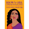 Brown Girl Chromatography
