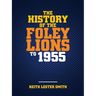 The History Of The Foley Lions To 1955