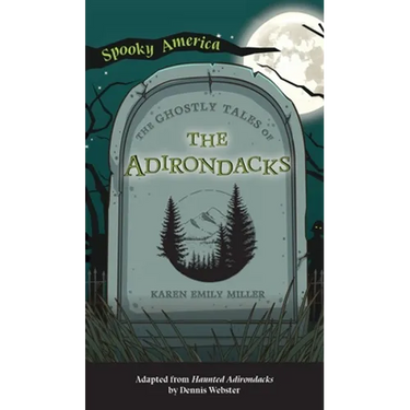 Ghostly Tales of the Adirondacks