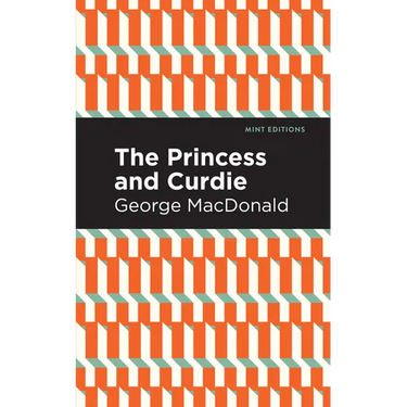 The Princess and Curdie: A Pastrol Novel