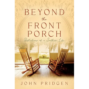 Beyond the Front Porch: Reflections of a Southern LIfe