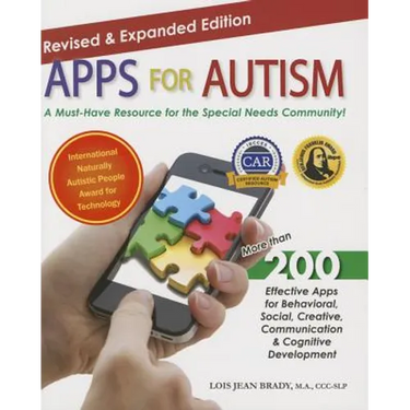 Apps for Autism - Revised and Expanded: An Essential Guide to Over 200 Effective Apps!