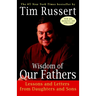 Wisdom of Our Fathers: Lessons and Letters from Daughters and Sons