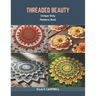 Threaded Beauty: Unique Doily Patterns Book