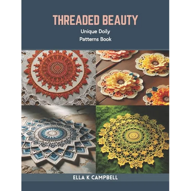 Threaded Beauty: Unique Doily Patterns Book