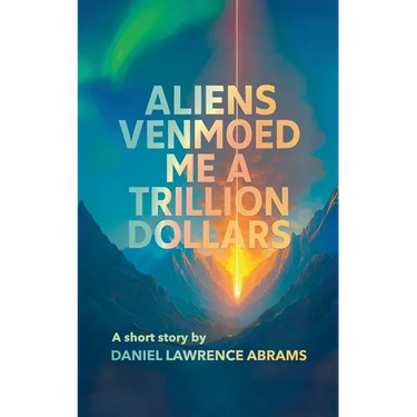 Aliens Venmoed Me a Trillion Dollars