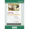 Solving Tough Problems: An Open Way of Talking, Listening, and Creating New Realities (16pt Large Print Edition)