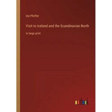 Visit to Iceland and the Scandinavian North: in large print