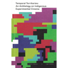 Temporal Territories: An Anthology on Indigenous Experimental Cinema