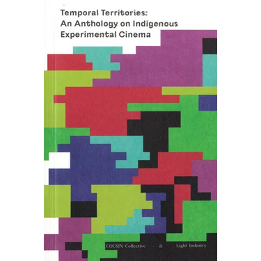 Temporal Territories: An Anthology on Indigenous Experimental Cinema