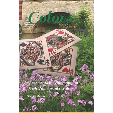 Colors: Tenements to Tammany an Irish Immigrants Tale