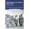 Origins of Israel, 1882-1948: A Documentary History
