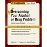 Overcoming Your Alcohol or Drug Problem: Effective Recovery Strategiesworkbook