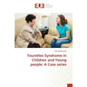 Tourettes Syndrome in Children and Young people: A Case series