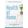 Health at Home: Sustainable and Healthy Building and Living