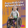 Some Kids Use Wheelchairs: Revised Edition