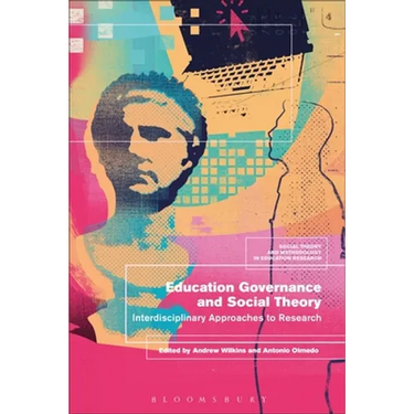 Education Governance and Social Theory: Interdisciplinary Approaches to Research
