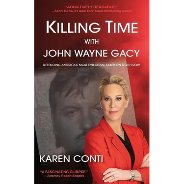 Killing Time with John Wayne Gacy: Defending America's Most Evil Serial Killer on Death Row