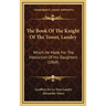 The Book Of The Knight Of The Tower, Landry: Which He Made For The Instruction Of His Daughters (1868)