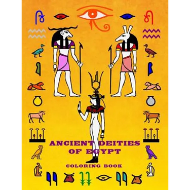 Ancient Deities Of Egypt: Fun Activity Coloring Book For Young Adult - Egyptian Gods Religion And History Stress Relief (Large 8.5" x 11")