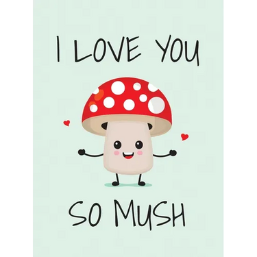 I Love You So Mush: Punderful Ways to Say I Love You
