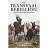 The Transvaal Rebellion: The First Boer War, 1880-1881