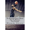 The Basketball Players Manual: How To Maximize Your Potential