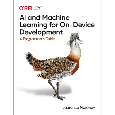 AI and Machine Learning for On-Device Development: A Programmer's Guide