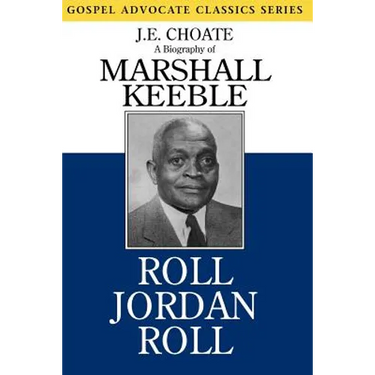 Roll Jordan Roll: A Biography of Marshall Keeble