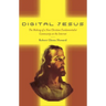Digital Jesus: The Making of a New Christian Fundamentalist Community on the Internet