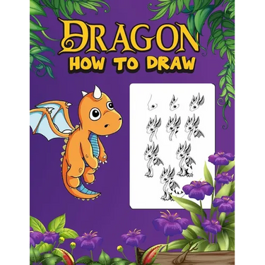 Dragon: How to draw dragons for kids 9-12,160 pages