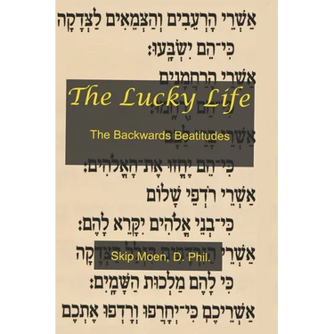 The Lucky Life: The Backwards Beatitudes