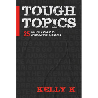Tough Topics: 25 Biblical Answers to Controversial Questions