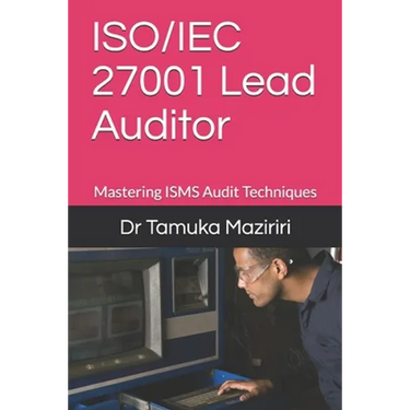 ISO/IEC 27001 Lead Auditor: Mastering ISMS Audit Techniques