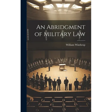 An Abridgment of Military Law