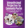 Interprofessional Perspectives for Community Practice: Promoting Health, Well-Being, and Quality of Life