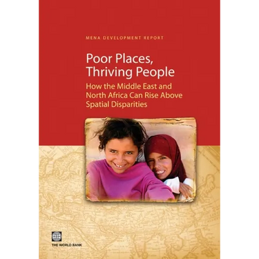 Poor Places, Thriving People: How the Middle East and North Africa Can Rise Above Spatial Disparities