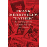 Frank Merriwell's Father: An Autobiography by Gilbert Patten (Burt L. Standish)