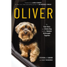 Oliver: The True Story of a Stolen Dog and the Humans He Brought Together