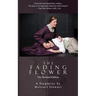 The Fading Flower: Revised Edition