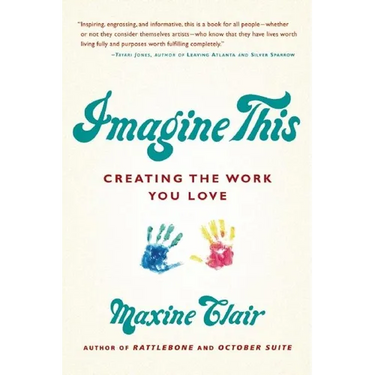 Imagine This: Creating the Work You Love