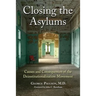 Closing the Asylums: Causes and Consequences of the Deinstitutionalization Movement