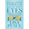 An Illness Observed Through Reluctant Eyes: Encouragement, Ideas and Anecdotes for Individuals Facing a Serious Illness as a Patient or Caregiver