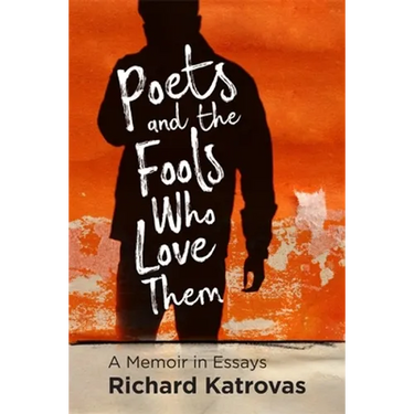 Poets and the Fools Who Love Them: A Memoir in Essays