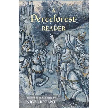 A Perceforest Reader: Selected Episodes from Perceforest: The Prehistory of Arthur's Britain